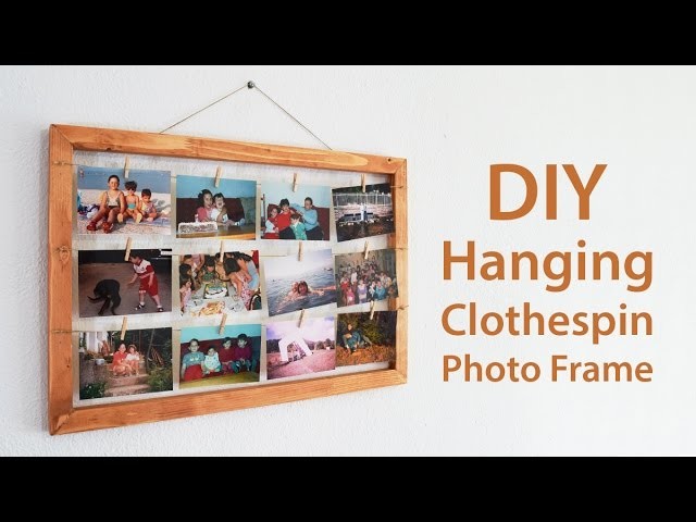How To Make A Hanging Clothespin Photo Frame | DIY Project
