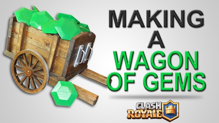 How to MAKE a REAL WAGON of GEMS - Clash Royale - DIY Tutorial