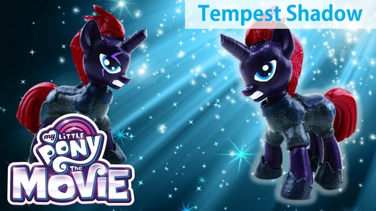 My Little Pony The Movie (2017) Tempest Shadow Custom Pony DIY Doll Tutorial