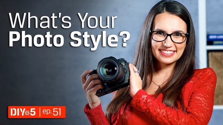 Photography Tips - Finding a Personal Photography Style ???? DIY in 5 Ep 51