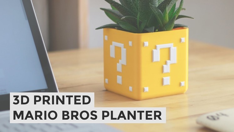 Super Mario Planter - DIY 3D Printed Planter Tutorial