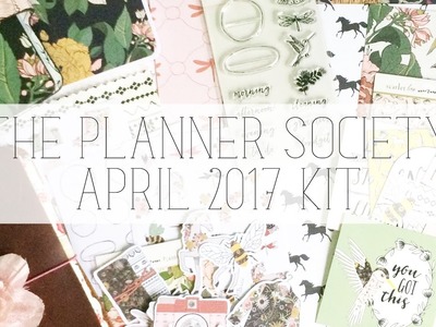The planner society april 2017 kit unboxing