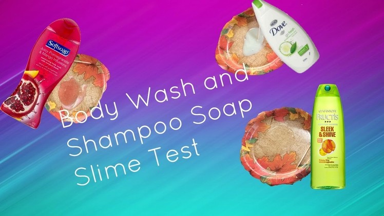 Body Wash and Shampoo Slime Test