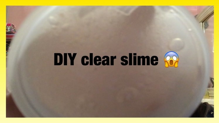 DIY Clear Slime