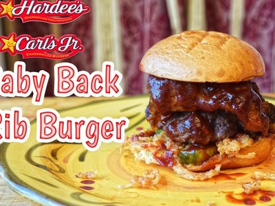 DIY Hardees. Carl's Jr Baby Back Rib Thickburger CopyCat Recipe