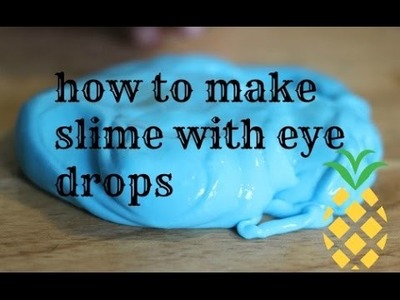 How To Make Slime With Eye Drops