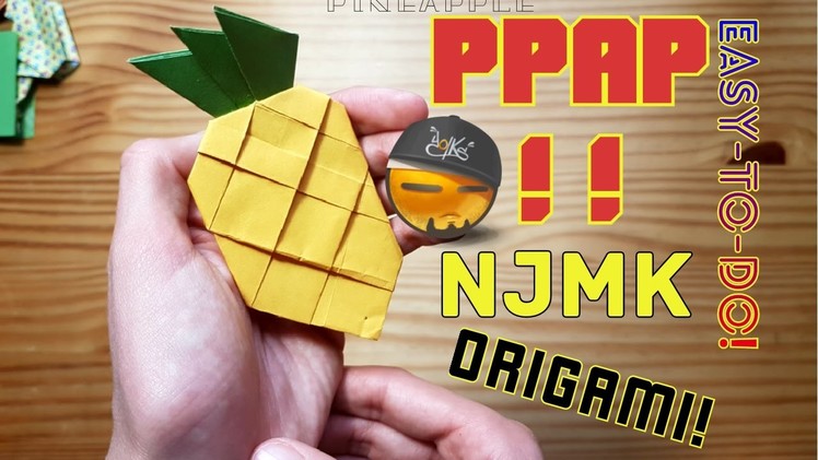 NjmK - (EASY TO DO!) A PPAP Pineapple! ORIGAMI!