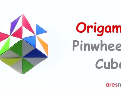 Origami Pinwheel Cube (easy - modular)