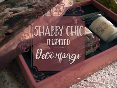Shabby Chic inspired Decoupage