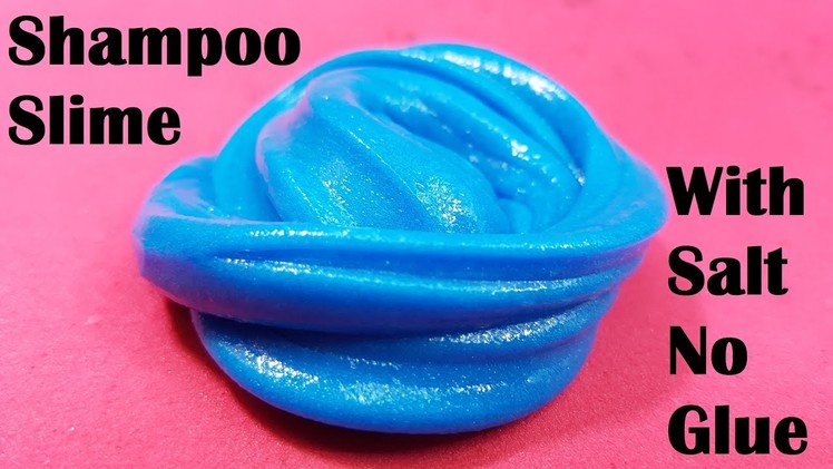 Shampoo Slime 2 Ingredients With Salt Without Glue or Borax