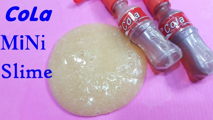 Slime CoLa MINI ! How To Make Slime With Cola MiNi