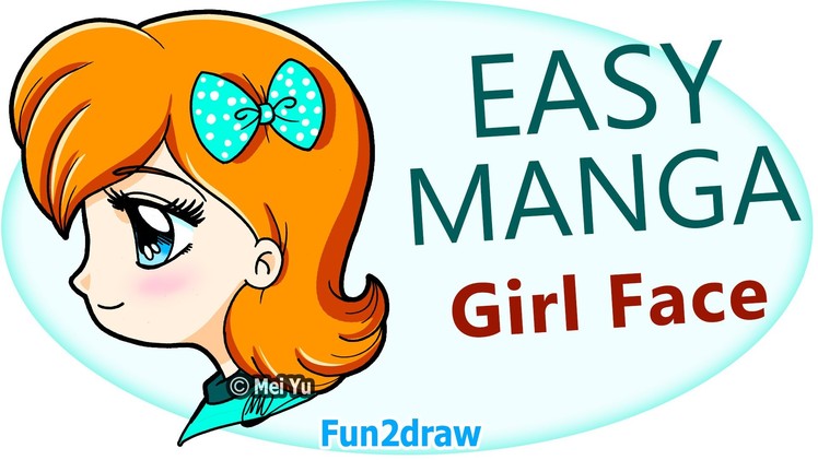 How to Draw Easy Manga - Girl Face, Hair + Eye - Manga Tutorial by Fun2draw
