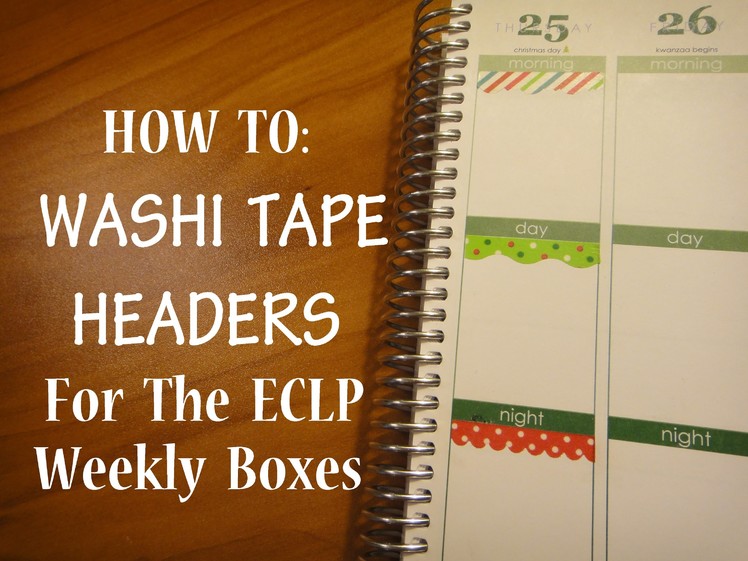 HOW TO: Washi Tape Headers for the ECLP Weekly Boxes