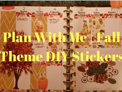 Plan With Me | Fall Theme DIY Stickers | Happy Planner