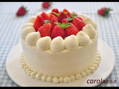 草莓鮮奶油蛋糕。Whipped cream cake