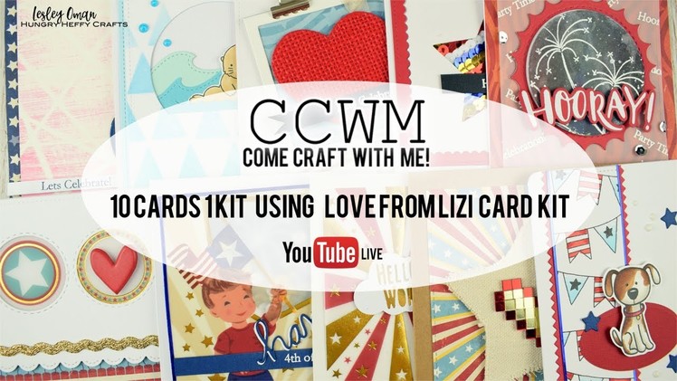Come Craft With Me - 10 Cards 1 Kit - Using Love From Lizi - Live Stream