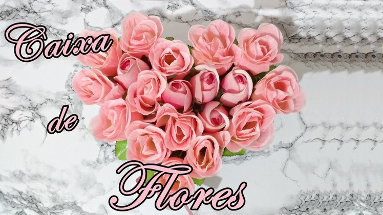 Diy Caixa de Flores. Diy Flower Box