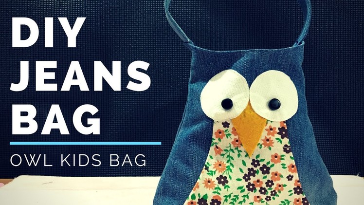 DIY Jeans Bag | Make an Owl Kids Bag at Home by Recycling Denims