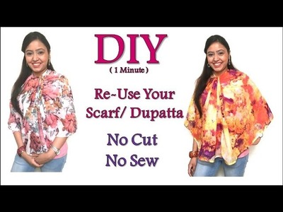 DIY : Re-use Your Dupatta. Scarf as Poncho | ????NO CUT NO SEW NO GLUE | 1 min DIY