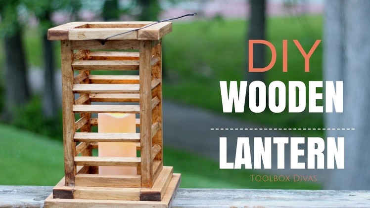 DIY Wooden Lantern - You Can Make this