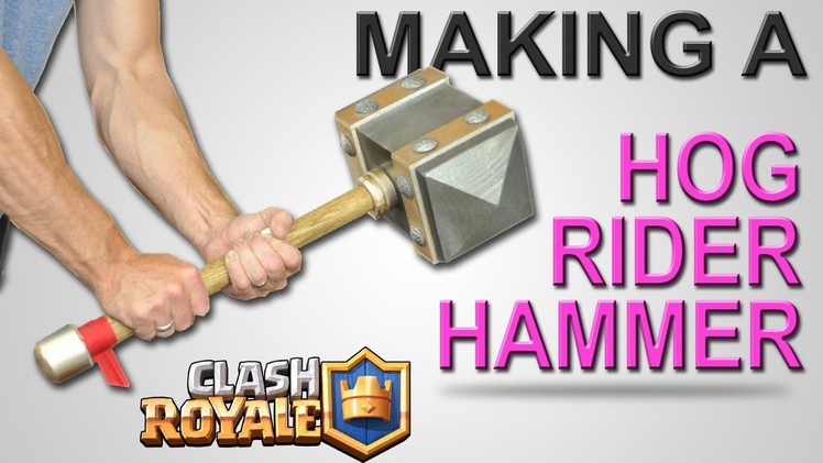 Make a REAL Hog Rider Hammer - Tutorial - DIY - Clash Royale Project