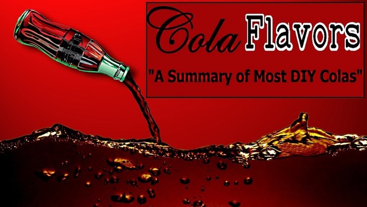 Review 7 Cola DIY Flavors for eliquid in a quick summary + Useful Ratios