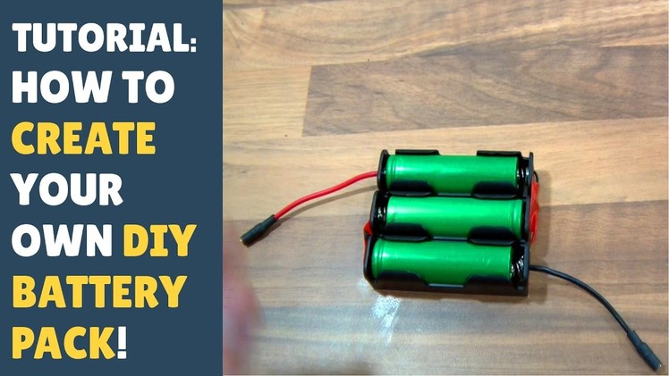 TUTORIAL: How to Create Your Own DIY Battery Pack! (On the Cheap!)