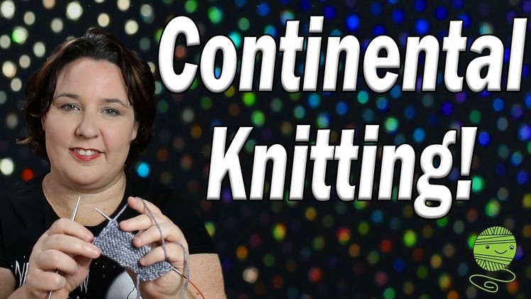 Continental Knitting, The Knitting Style for Crocheters