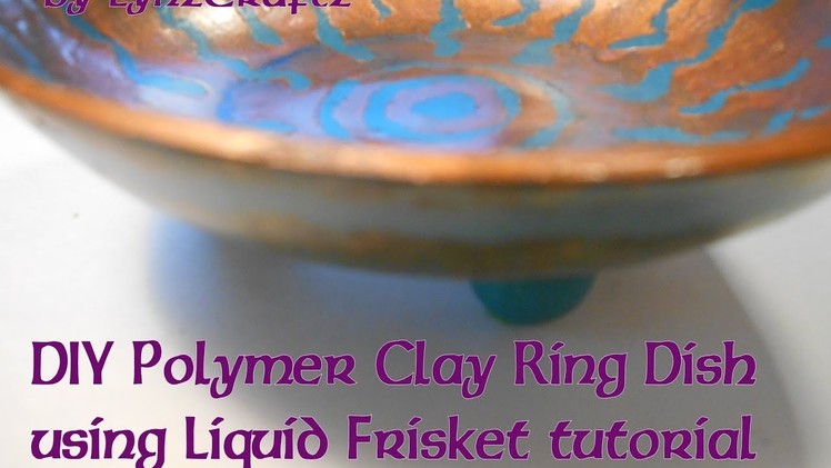 DIY Polymer Clay Ring Dish Using Liquid Frisket tutorial