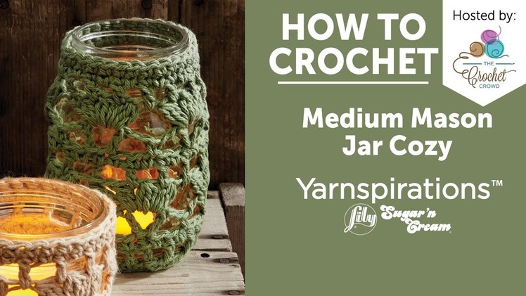 How to Crochet A Jar Cozy: Medium Mason Jar Cozy