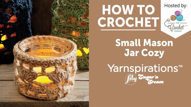 How to Crochet a Jar Cozy: Small Mason Jar Cozy