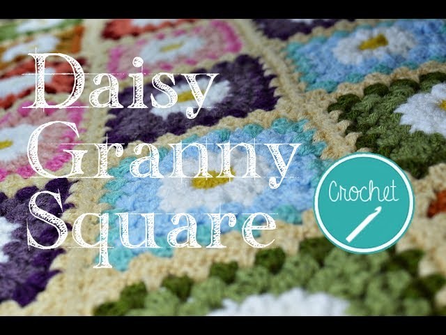 How To Crochet - Daisy Granny Square Tutorial Free Pattern
