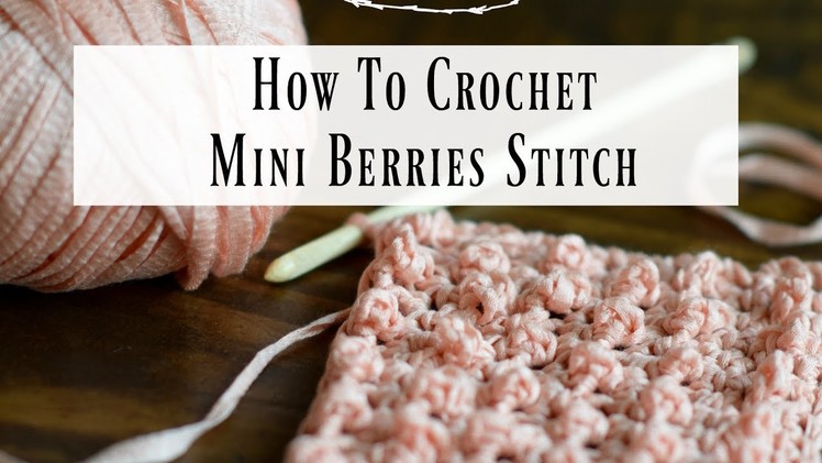 How To Crochet Simple Mini Berries Stitch
