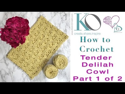 How to Crochet Tender Delilah Cowl Part 1 of 2 SLOWER for Beginners