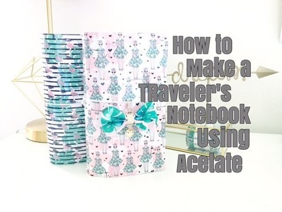 How to: make a Traveler's Notebook from Acetate | The Planner Society