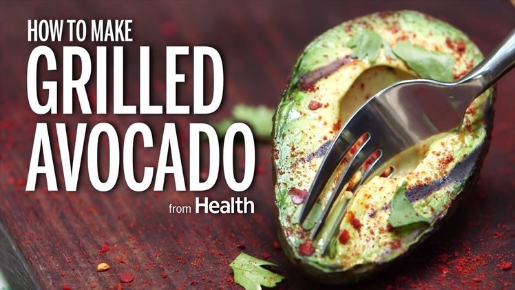 How to Make Grilled Avocado | Health