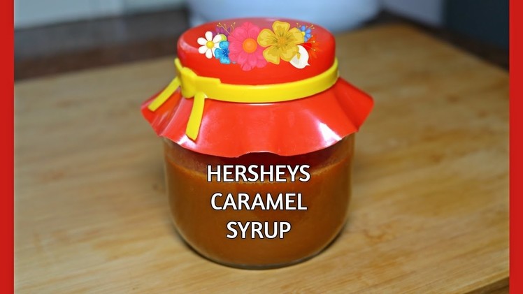 How to make Homemade HERSHEY's CARAMEL SYRUP.SAUCE