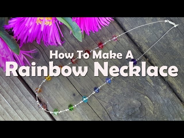 How to Make Jewelry: How To Make A Rainbow Necklace