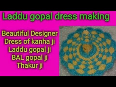 Part 1.2;. How to make. Crochet. Beautiful. Designer. Dress. of. Laddu gopal. Bal gopal