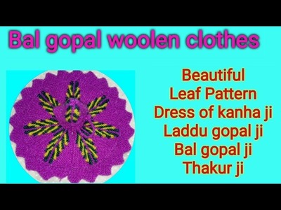 Part 3.3;. How to make. Knitting. Leaf pattern. Beautiful. Dress. Poshak.  laddu gopal