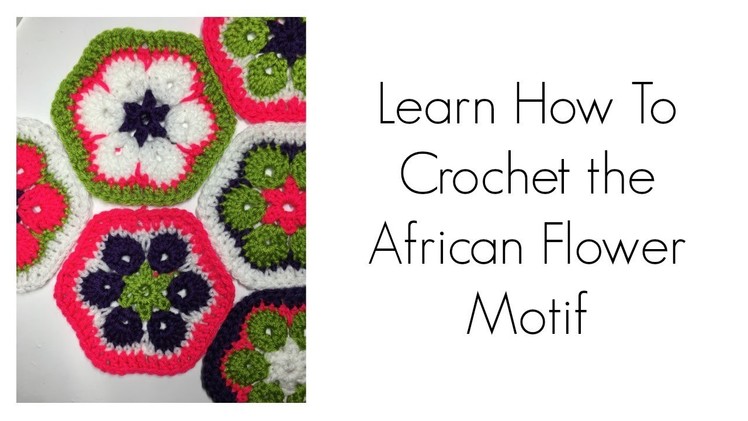 The Crochet African Flower Motif | HEXI | YarnHookNeedles