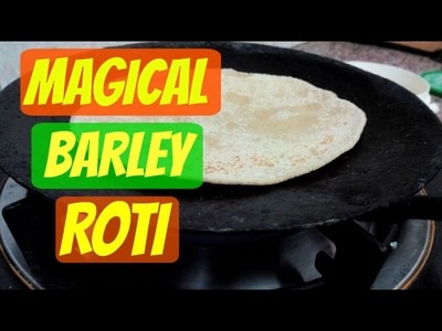 BARLEY ROTI.How To Make Barley Roti- For WEIGHT LOSS.Barley Roti RECIPE.Barley FLOUR Roti