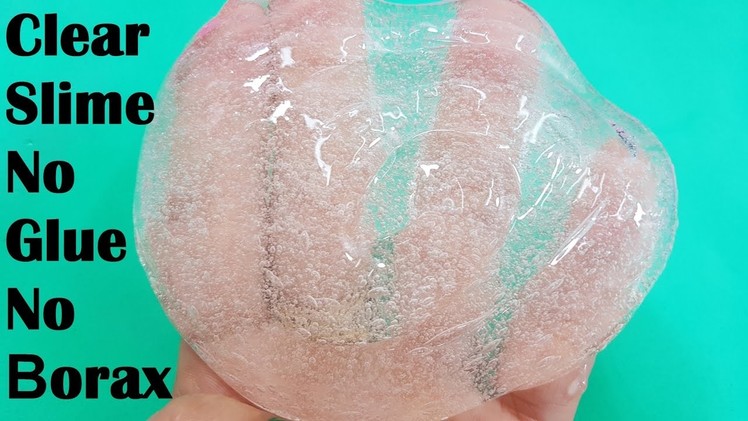 Clear Slime Without Glue!! How To Make Clear Slime Without Glue or Borax
