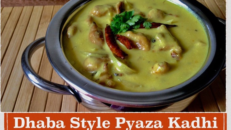 Dhaba Style Pyaza Kadhi Recipe | How to make Pyaz wali Punjabi Pakora Kadhi | Indian Veg Recipe