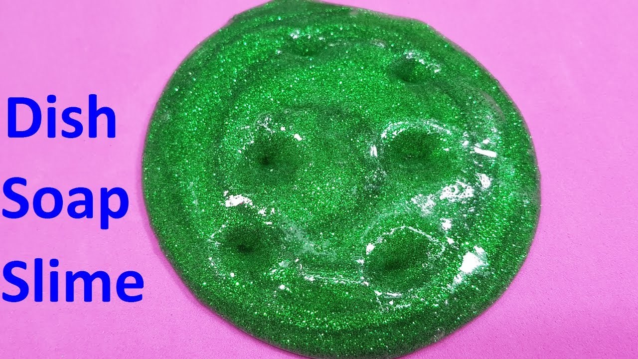 Diy Slime Dish Soap How To Make Slime With Glue Dish Soap And Lens