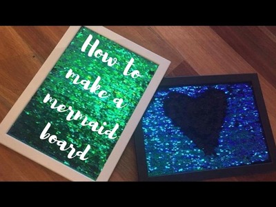 How to make a mermaid board: for kids or messages!