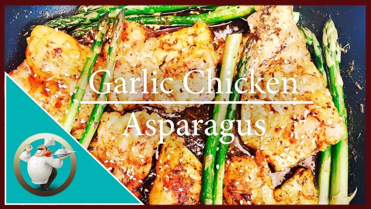 How to make Garlic Chicken  Asparagus - One Pan Chicken Recipe - Chicken Stir-Fry