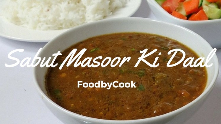 How To Make Sabut Masoor Ki Daal Recipe by FoodbyCook
