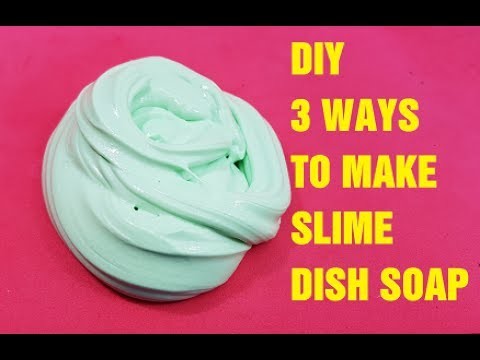 How to make slime,  DIY 3 Ways To Make Slime Dish Soap ! New Best Slime Collection 10M