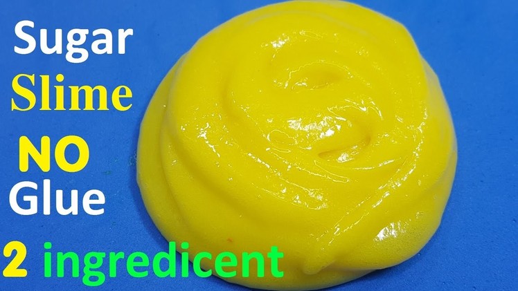 How To make Slime only 2 ingredicent No Glue with Sugar ! Easy